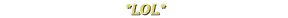*lol*